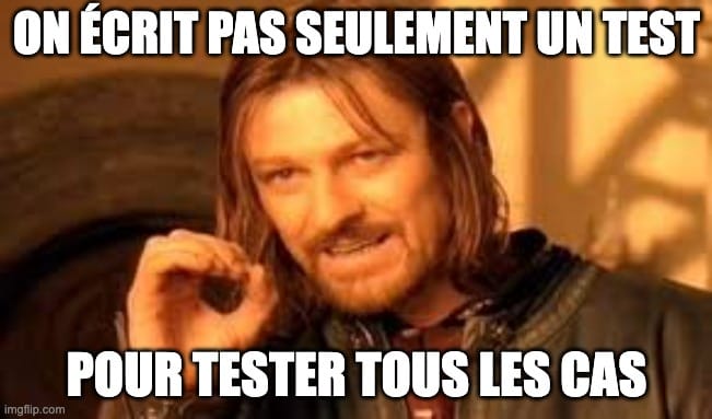 Test paramétrés - un test pour les gouverner tous