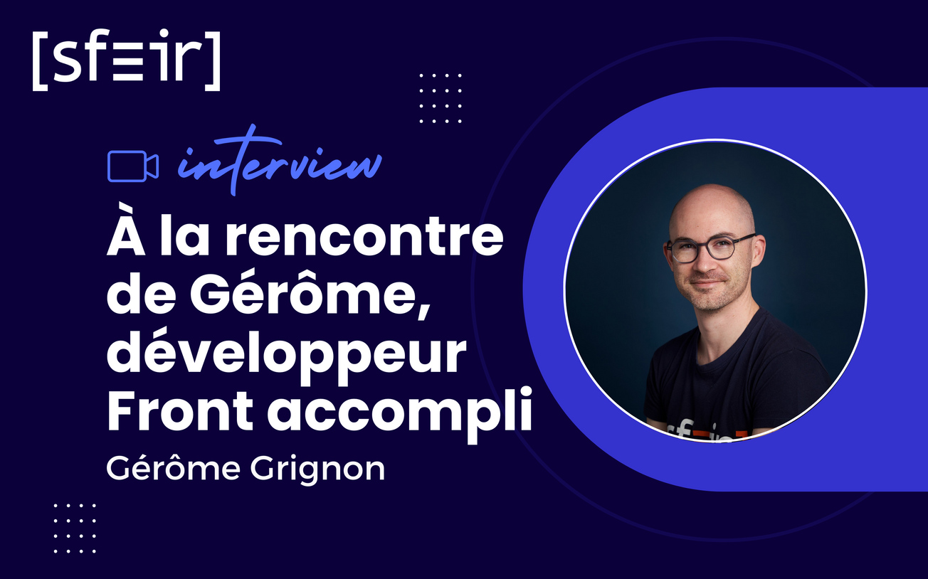 À la rencontre de Gérôme, développeur Front accompli