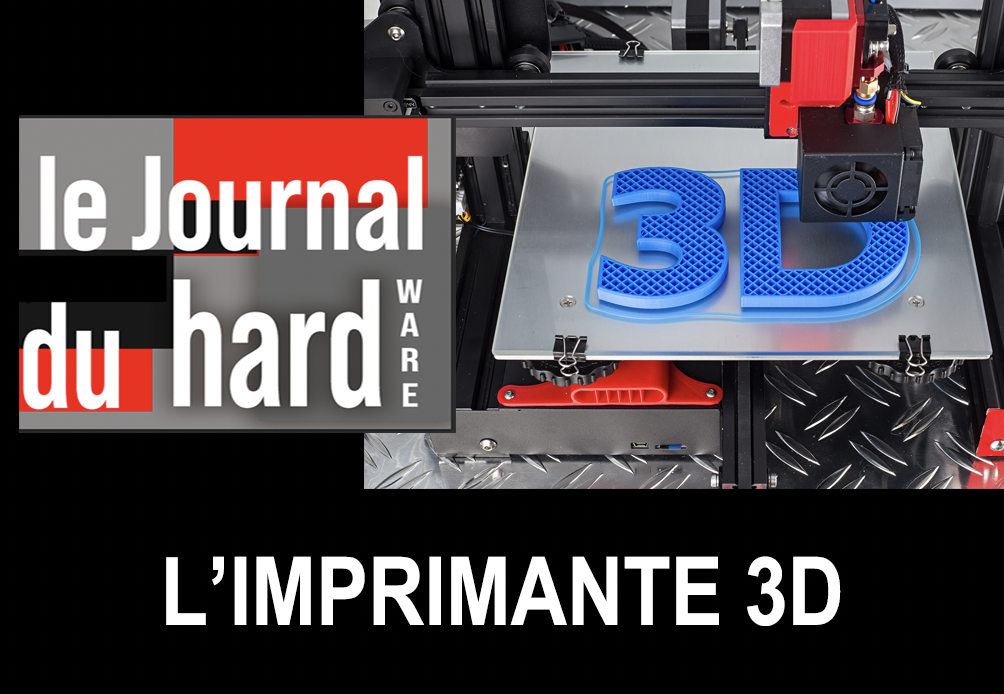 Le Journal du HARDware : l’imprimante 3D, de la révolution industrielle à l’outil grand public