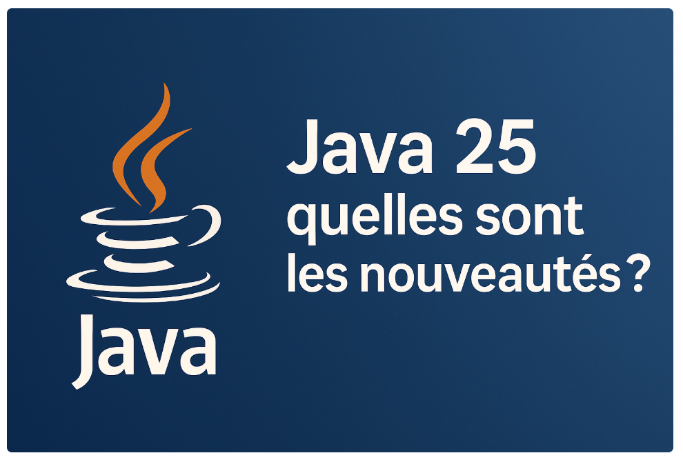 Java 25 : quelles sont les nouveautés ?