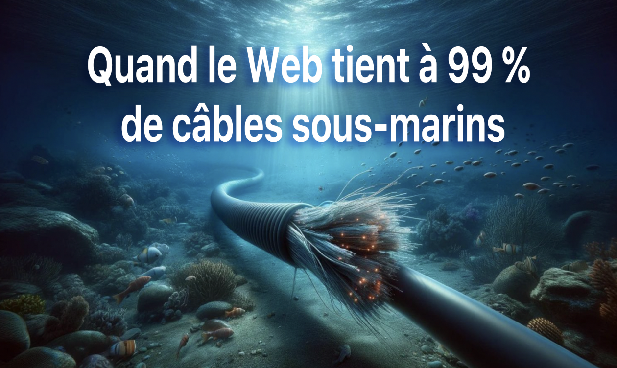 Câbles sous-marins : l’infrastructure oubliée qui tient 99 % du trafic intercontinental