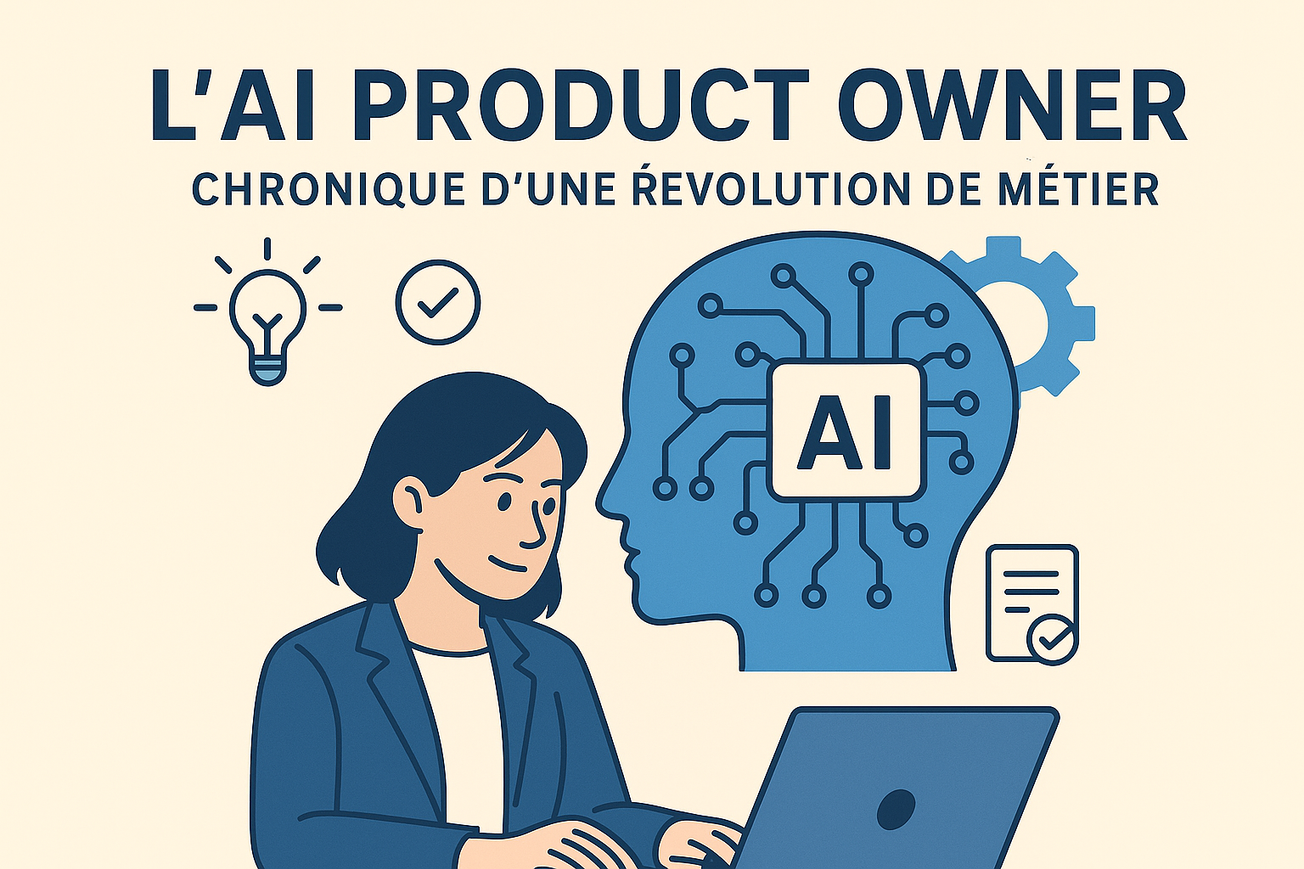 AI Product Owner : rôle, compétences et mutation du métier