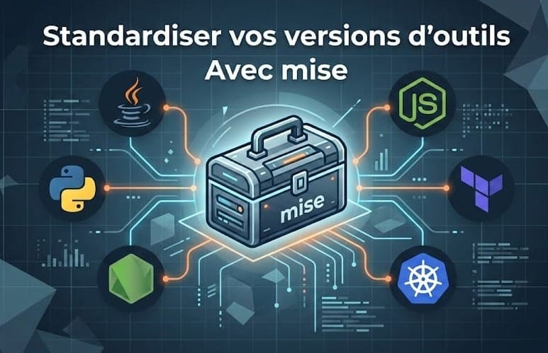 Standardiser vos versions d'outils avec mise